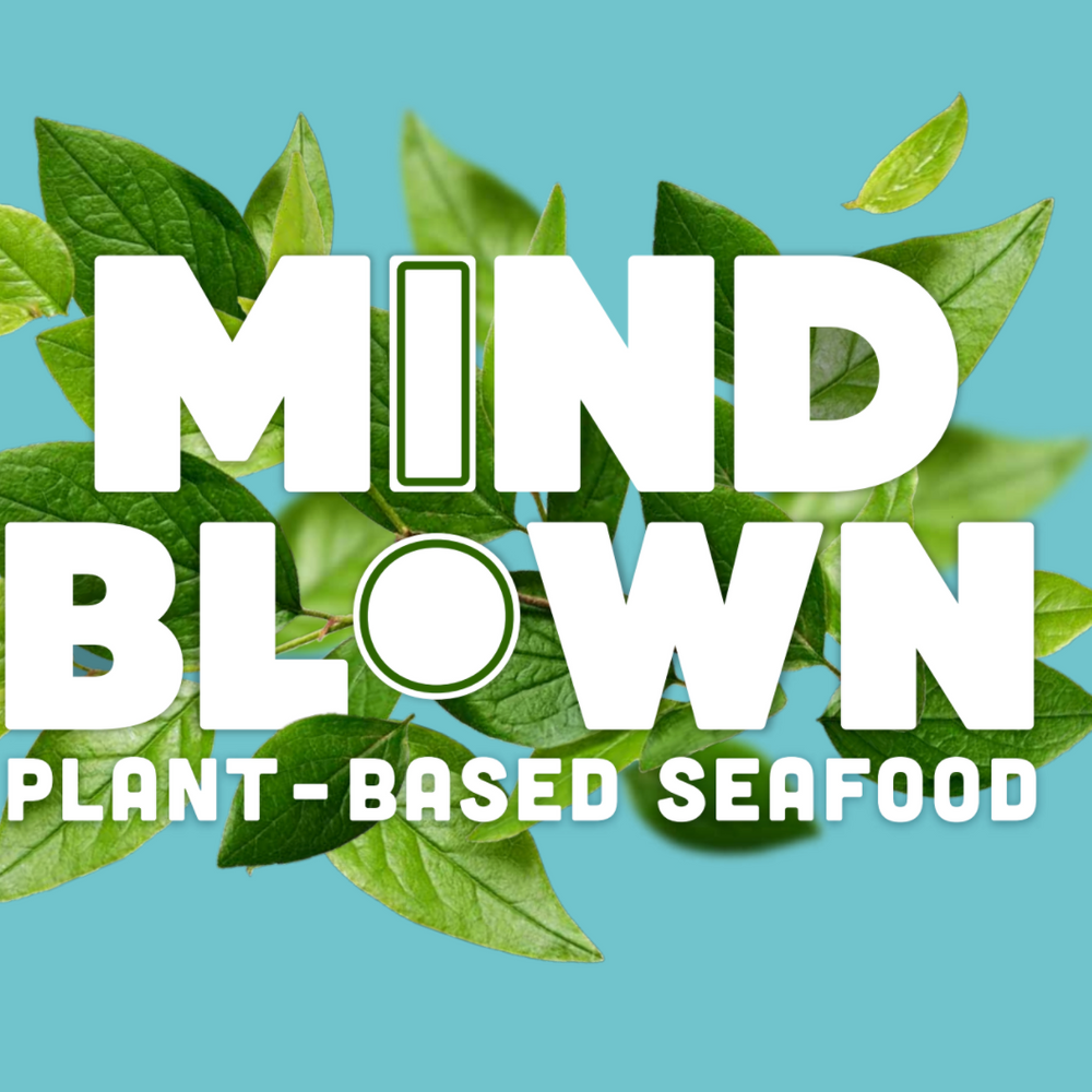 Mind Blown! Plant Based Seafood