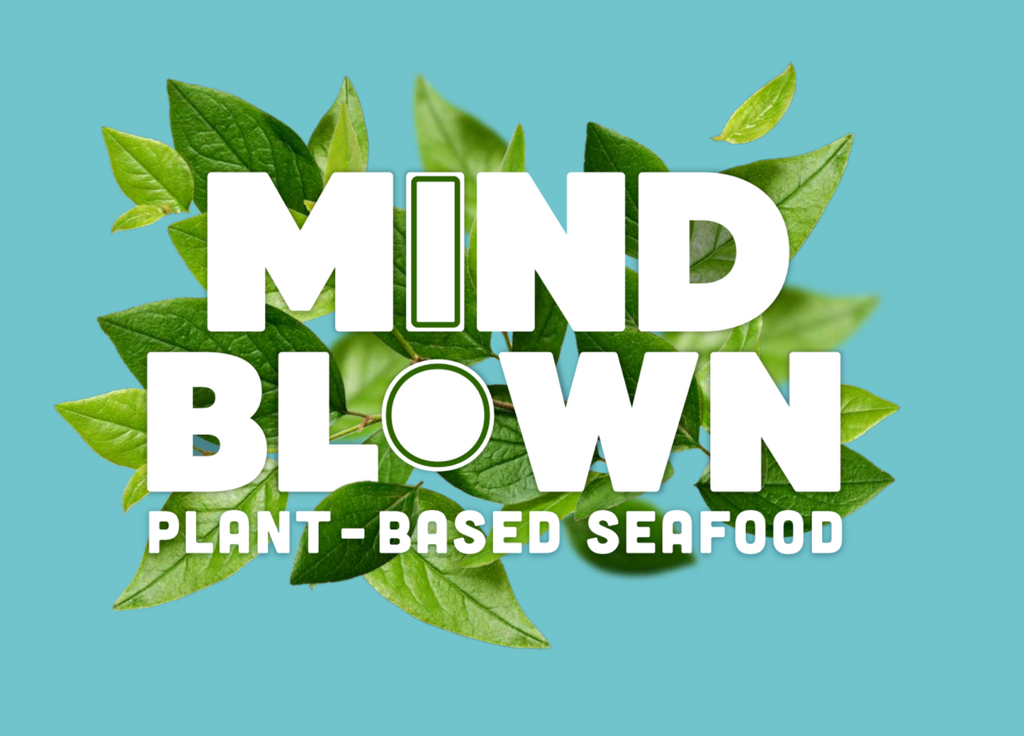 Mind Blown! Plant Based Seafood